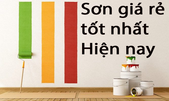 Sơn giá rẻ tốt nhất