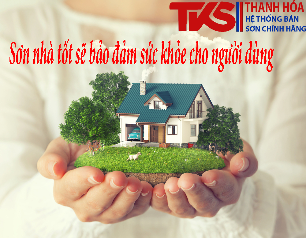 Sơn nhà tốt sẽ bảo đảm sức khỏe cho người dùng
