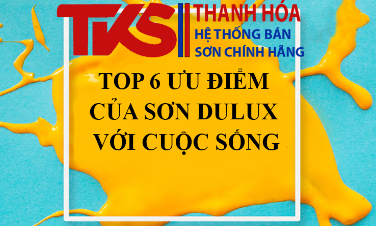 Ưu điểm vượt trội hãng sơn Dulux